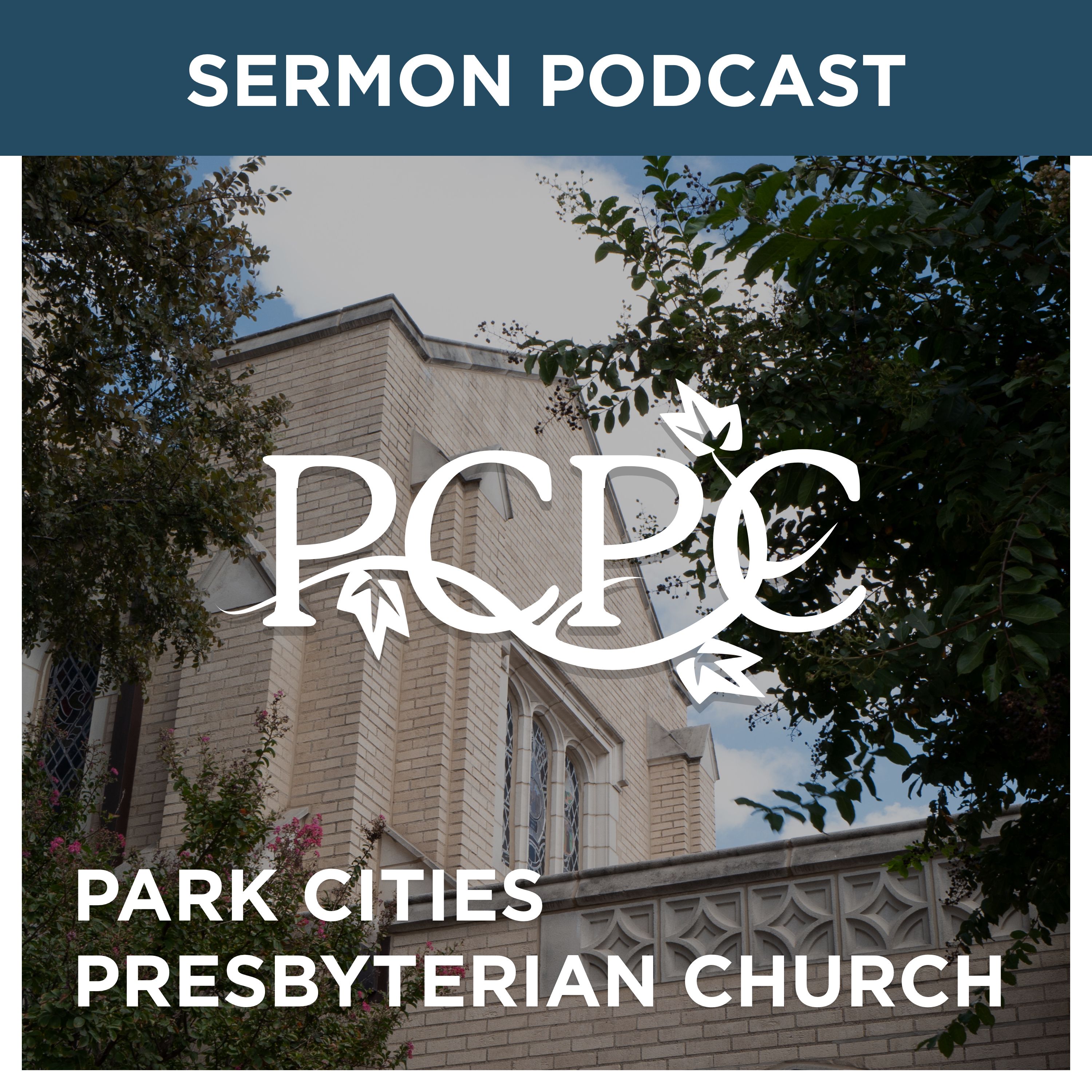 Park Cities Presbyterian Church (PCA) Weekly Sermon Podcast | Listen ...